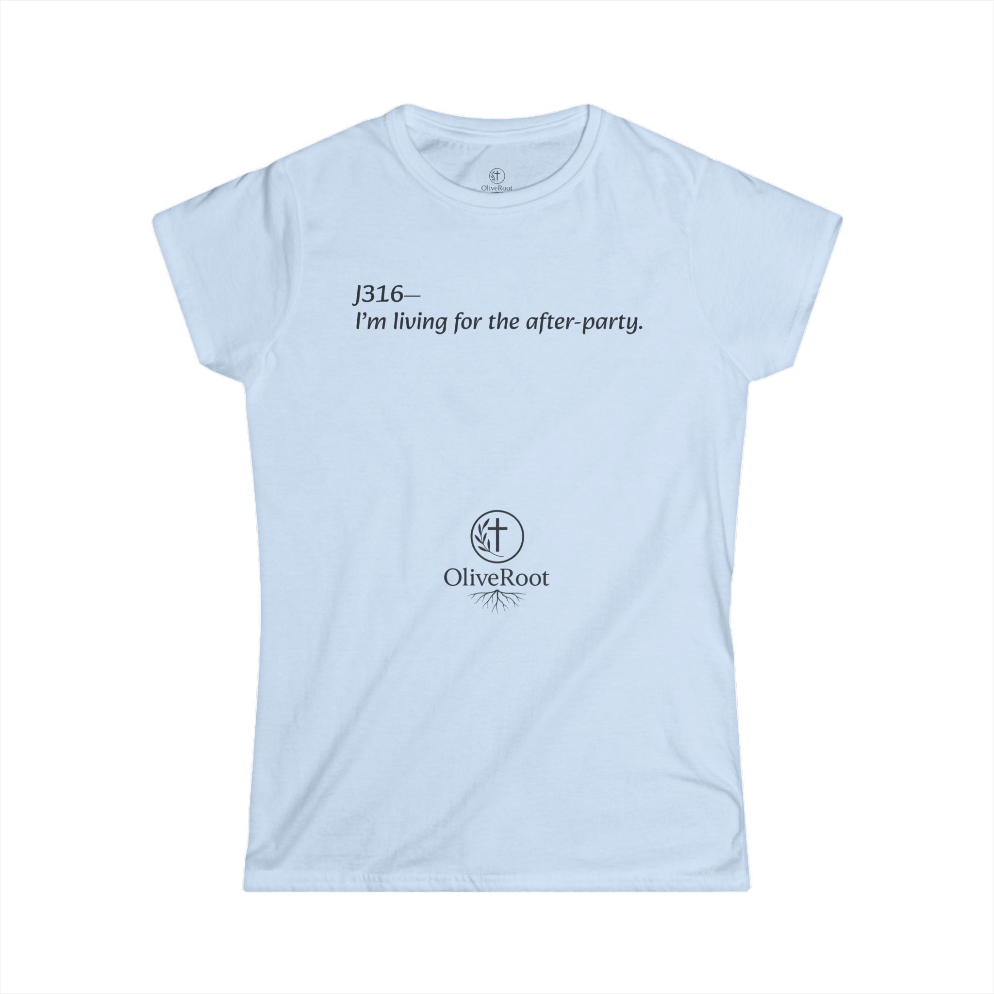 Christian Women's Form Fitting Tee - J316—I'm living for the after-party