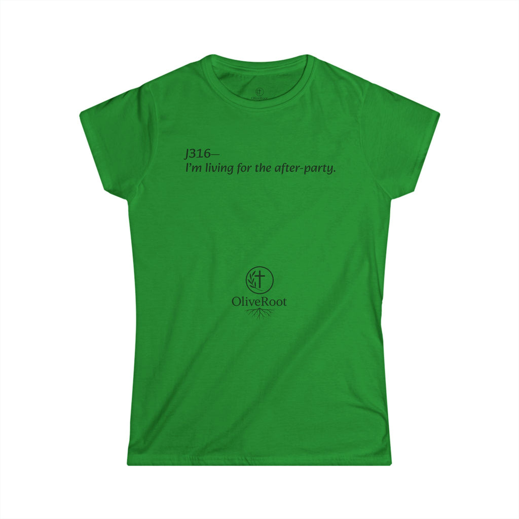 Christian Women's Form Fitting Tee - J316—I'm living for the after-party